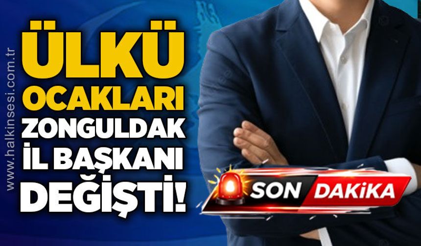 Ülkü Ocakları Zonguldak İl Başkanı değişti!