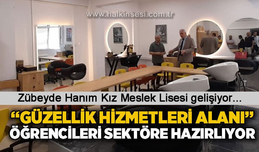 Zübeyde Hanım Kız Mesleki ve Teknik Anadolu Lisesi'nde “Güzellik Hizmetleri Alanı” öğrencileri sektöre hazırlıyor