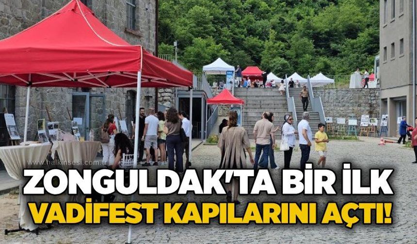 Zonguldak'ta bir ilk: Vadifest kapılarını açtı!