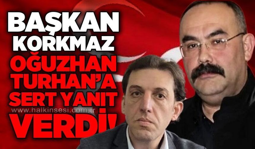 MHP İl Başkanı Orhan Korkmaz, Zafer Partisi İl Başkanı Oğuzhan Turhan'a sert yanıt verdi!