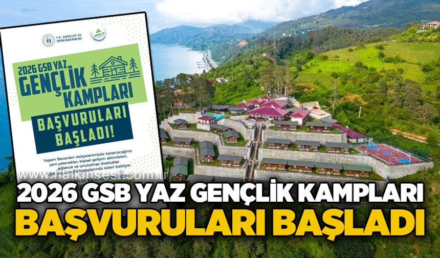 2026 GSB Yaz Gençlik Kampları başvuruları başladı