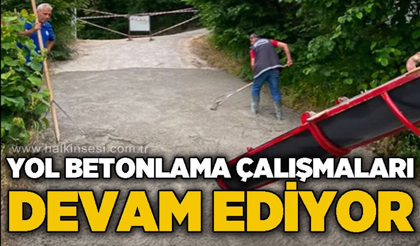 Kozlu'da yol betonlama çalışmaları devam ediyor