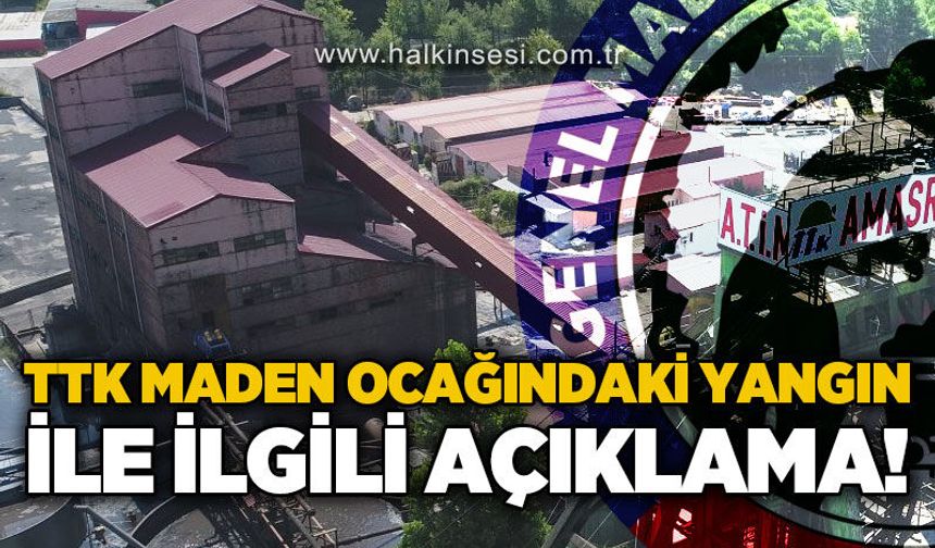 TTK maden ocağında çıkan yangınla ilgili GMİS'ten açıklama