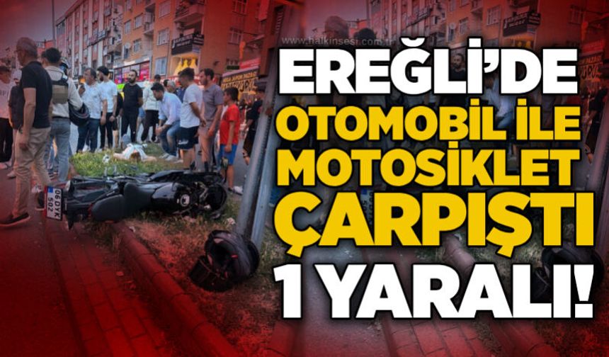 Ereğli’de otomobil ile motosiklet çarpıştı: 1 yaralı!