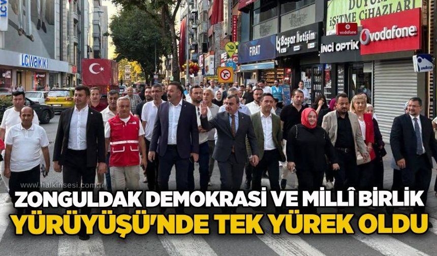 Zonguldak Demokrasi ve Millî Birlik Yürüyüşü'nde tek yürek oldu