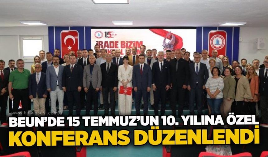 BEUN’de 15 Temmuz’un 10. yılına özel konferans düzenlendi