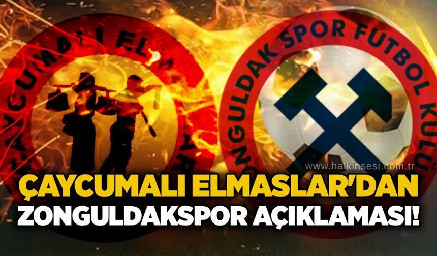 Çaycumalı Elmaslar'dan Zonguldakspor açıklaması!..