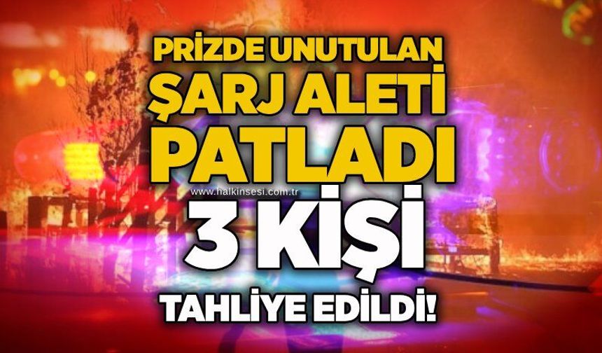 Prizde unutulan şarj aleti patladı: 3 kişi tahliye edildi!