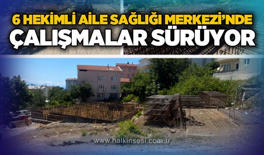 Kdz. Ereğli Aktaş Aile Sağlığı Merkezi inşaatı sürüyor