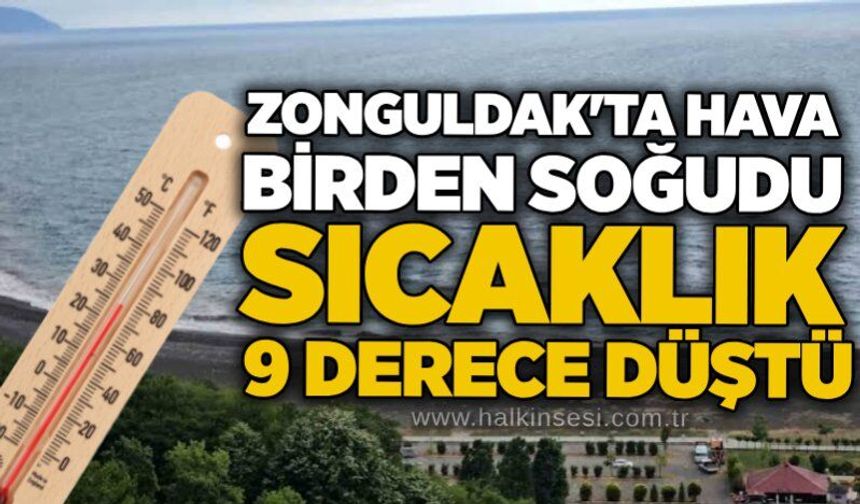 Zonguldak'ta hava birden soğudu: Sıcaklık 9 derece düştü