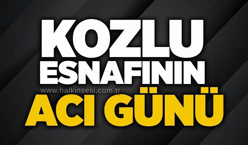 Kozlu esnafının acı günü