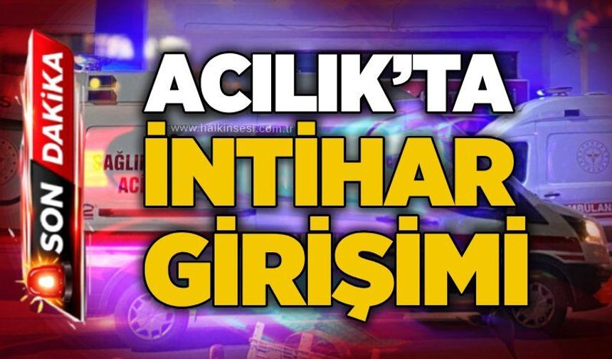 Acılık’ta intihar girişimi
