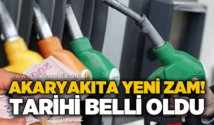 Akaryakıta yeni zam: Tarihi belli oldu!