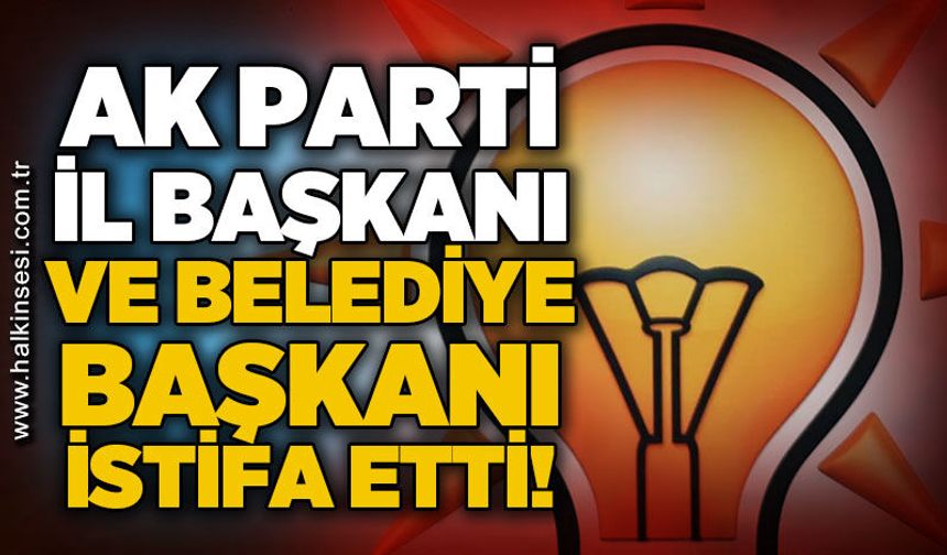 AK Parti'de peş peşe istifalar: İl Başkanı ve Belediye Başkanı görevinden ayrıldı