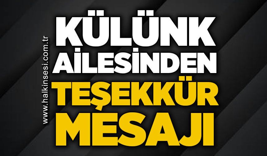 Külünk Ailesi'nden teşekkür mesajı