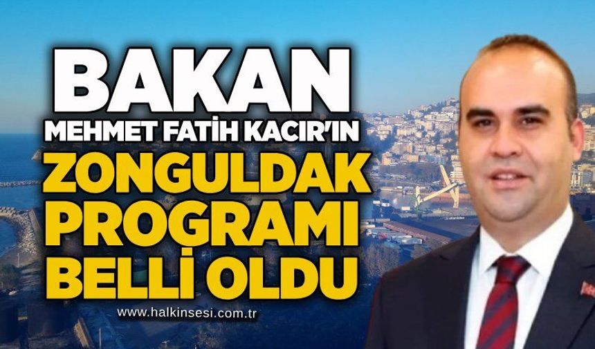 Bakan Mehmet Fatih Kacır'ın Zonguldak programı belli oldu
