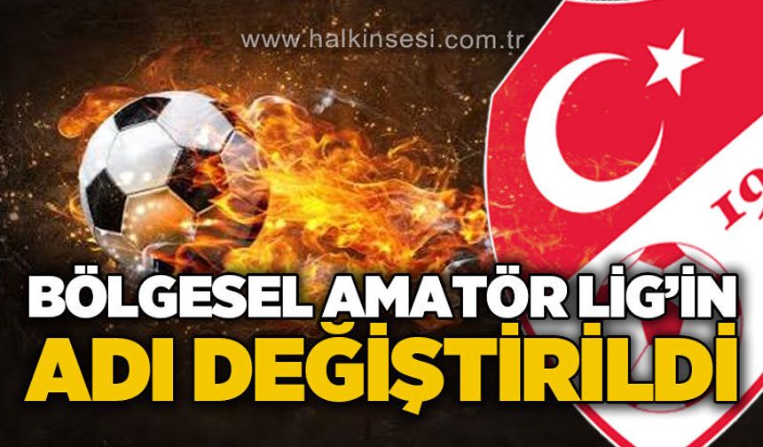 TFF Bölgesel Lig'in adını değiştirdi