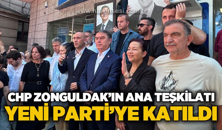 CHP Zonguldak'ın ana teşkilatı Yeni Parti'ye katıldı