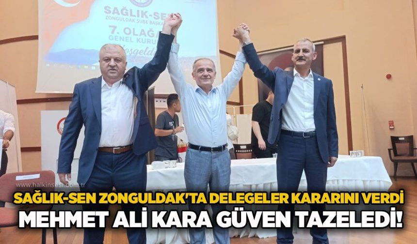 Sağlık-Sen Zonguldak'ta delegeler kararını verdi: Mehmet Ali Kara güven tazeledi!