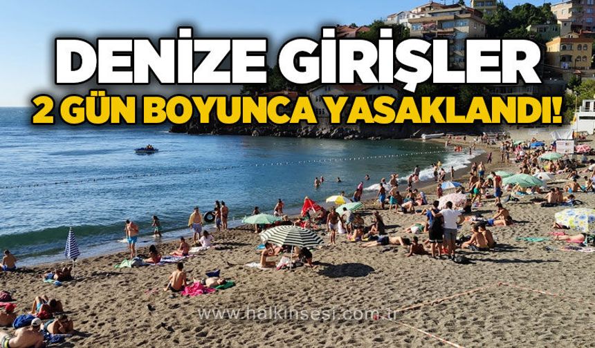 Zonguldak'ta denize girmek iki gün yasaklandı