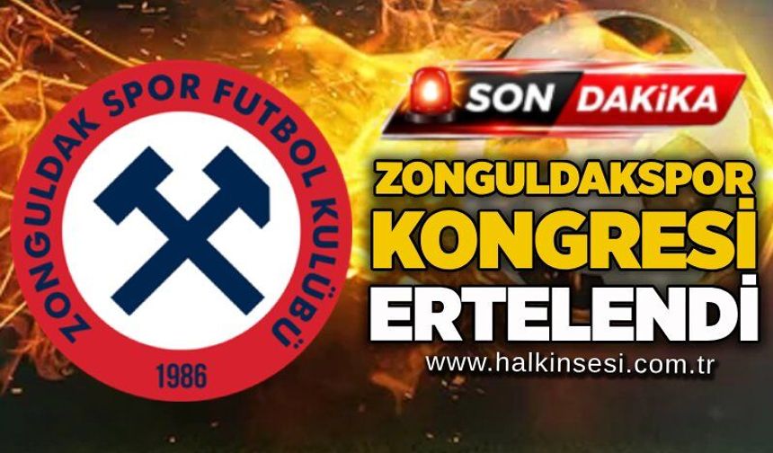 Zonguldakspor kongresi ertelendi...