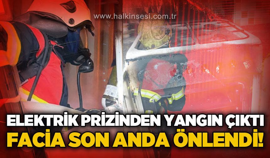 Elektrik prizinden çıkan yangın korkuttu: İtfaiye ekipleri kısa sürede müdahale etti