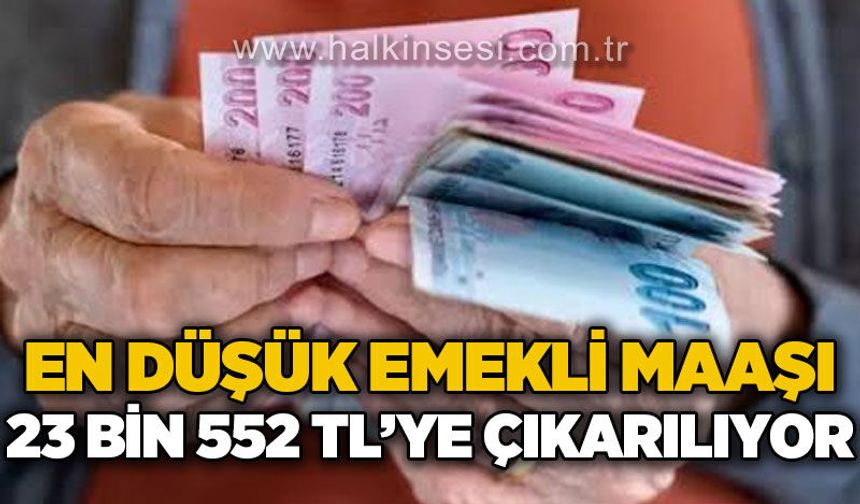 En düşük emekli maaşı 23 bin 552 TL'ye çıkarılıyor