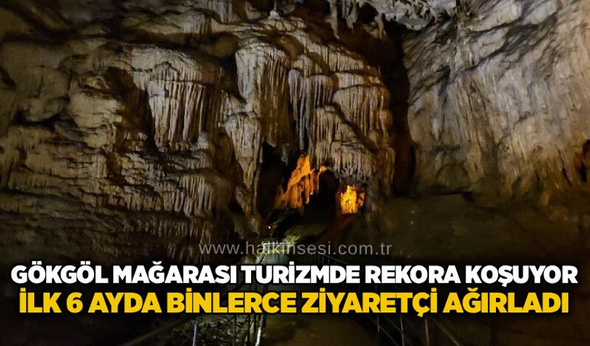 Gökgöl Mağarası turizmde rekora koşuyor: İlk 6 ayda binlerce ziyaretçi ağırladı