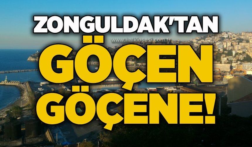 Zonguldak'tan göçen göçene!
