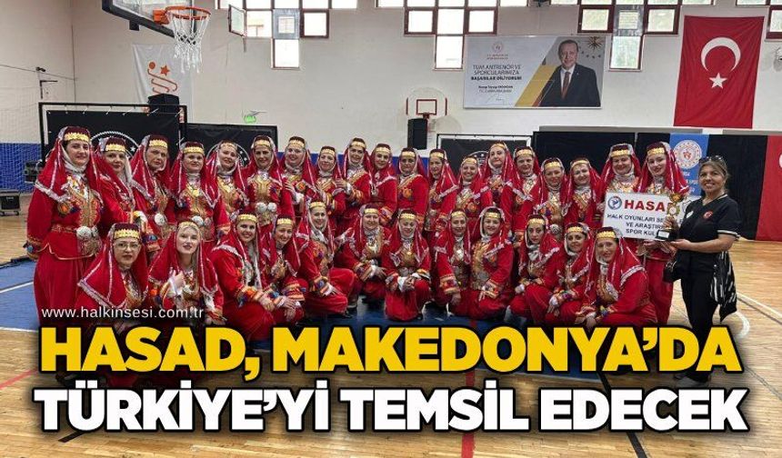 HASAD, Makedonya'da Türkiye'yi temsil edecek