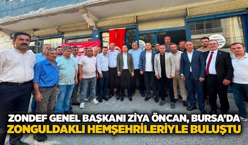 ZONDEF Genel Başkanı Ziya ÖNCAN, Bursa’da Zonguldaklı hemşehrileriyle buluştu