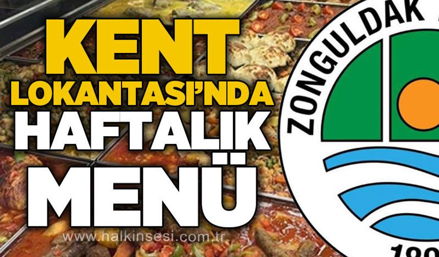 Zonguldak Kent Lokantası'nın haftalık menüsü açıklandı
