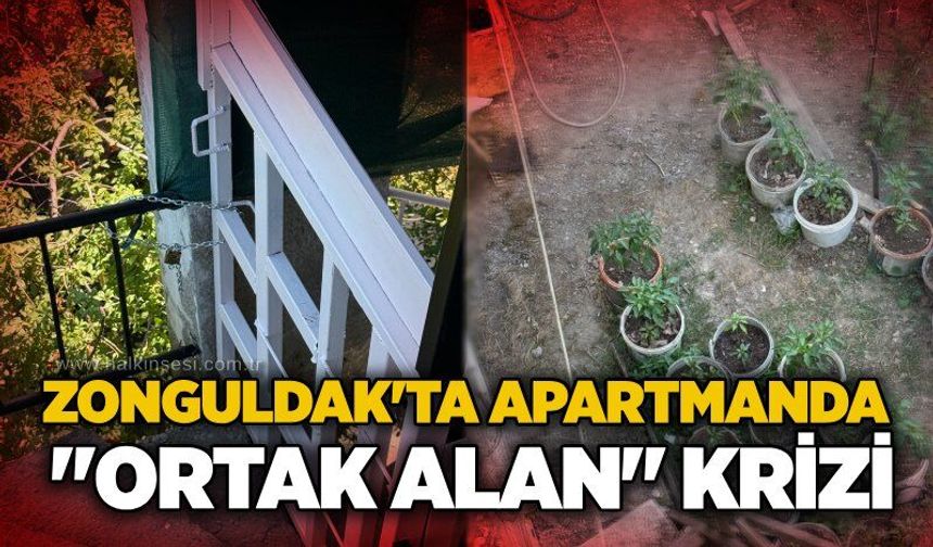 Zonguldak'ta apartmanda "ortak alan" krizi