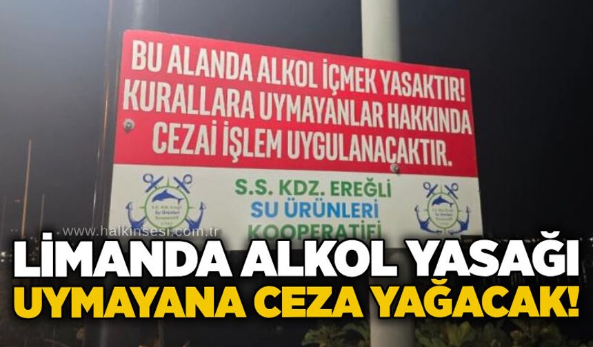 Limanda alkol yasağı: Uymayana ceza yağacak!