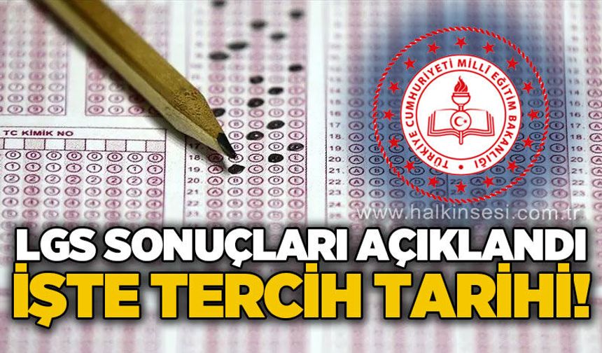 LGS tercih takvimi açıklandı: Tercihler ne zaman?