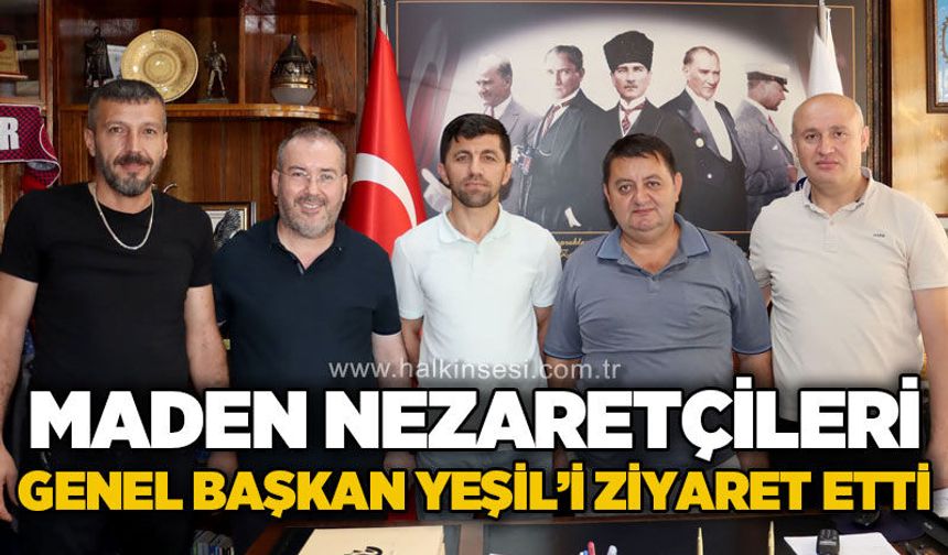 Maden Nezaretçileri Derneği'nden GMİS Genel Başkanı Hakan Yeşil'e ziyaret