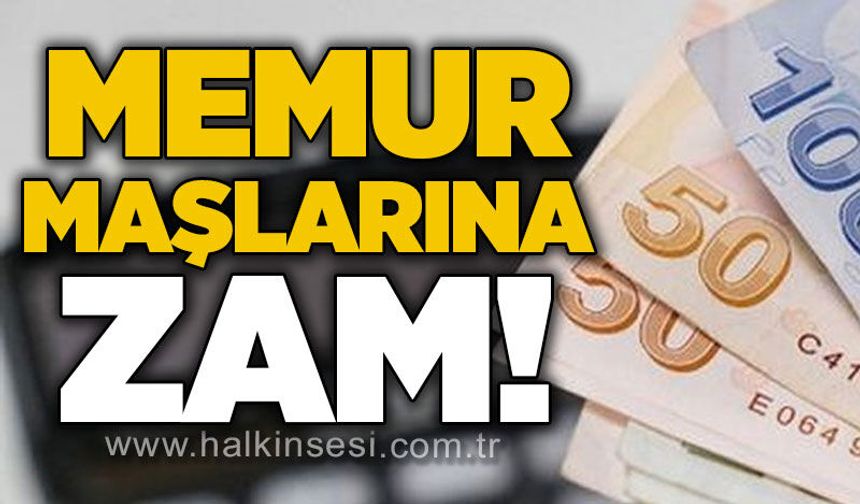 Memur maaşlarına zam: İşte yeni maaşlar