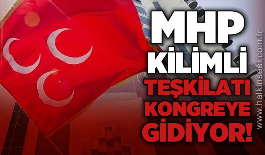 MHP Kilimli İlçe Teşkilatı 5. Olağan Kongresi'ne davet