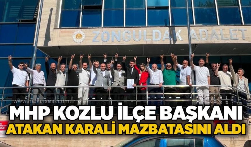 MHP Kozlu İlçe Başkanı Atakan Karali mazbatasını aldı