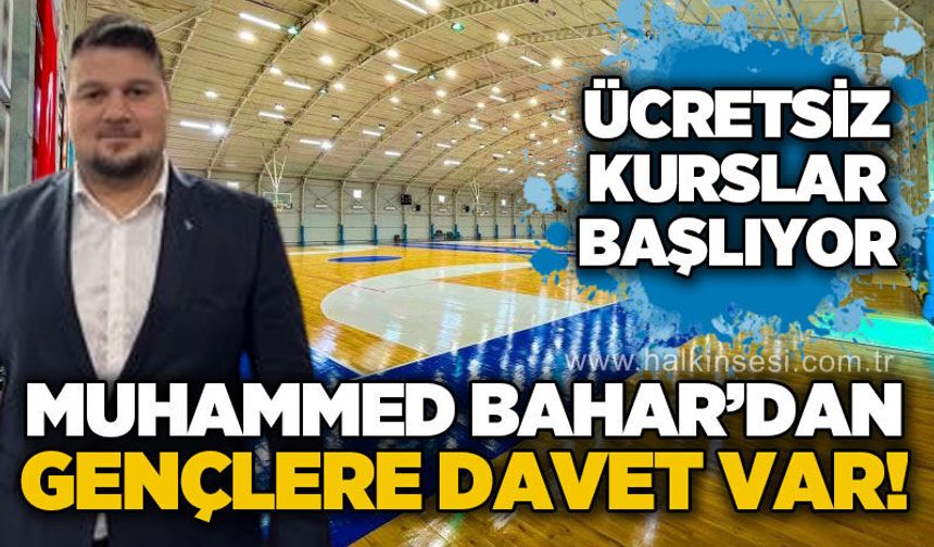 Muhammed Bahar gençleri ücretsiz spor kurslarına davet etti