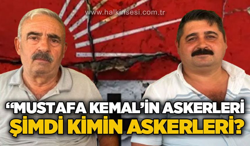 Nedim Bekar ve Kenan Karaveli'den çarpıcı sözler: "Mustafa Kemal'in askerleri şimdi kimin askerleri?"