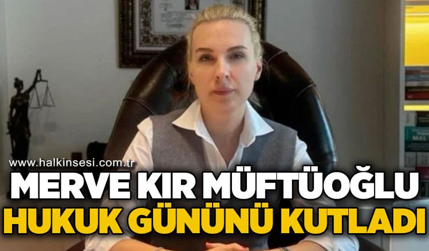 Merve Kır Müftüoğlu'ndan Dünya Hukuk Günü mesajı: "Hukuk milletin güvencesidir"