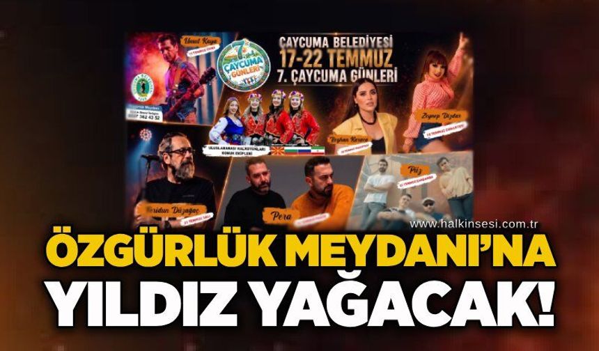 Özgürlük Meydanı’na yıldız yağacak!