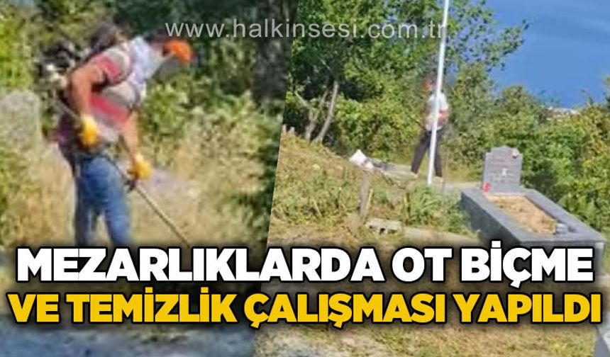Mezarlıklarda ot biçme ve temizlik mesaisi yapıldı