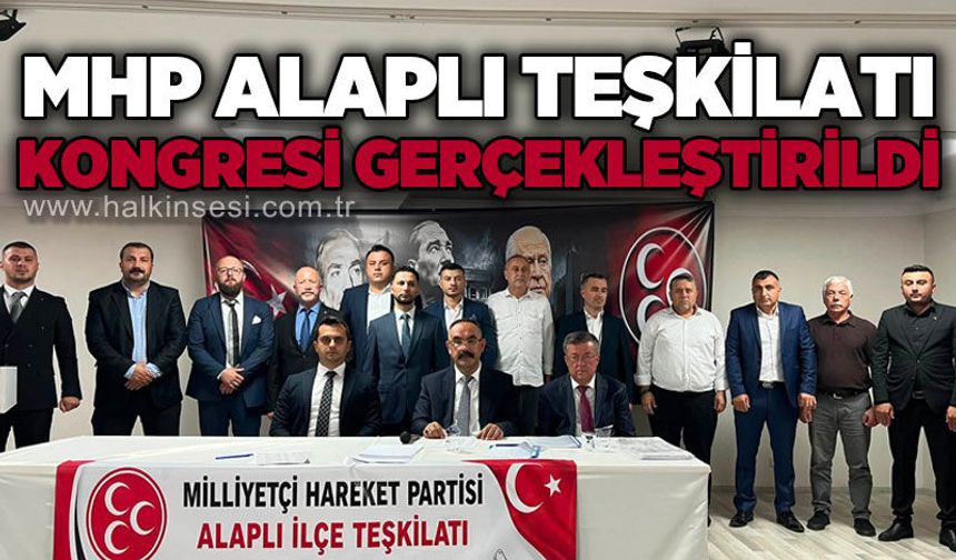 MHP Alaplı Teşkilatı'nda kongre tamamlandı