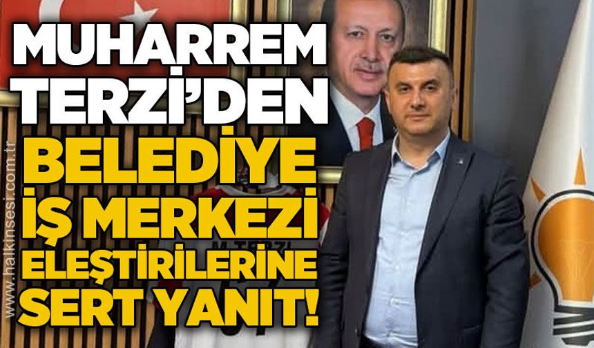 AK Parti Devrek İlçe Başkanı Terzi'den Belediye İş Merkezi eleştirilerine yanıt