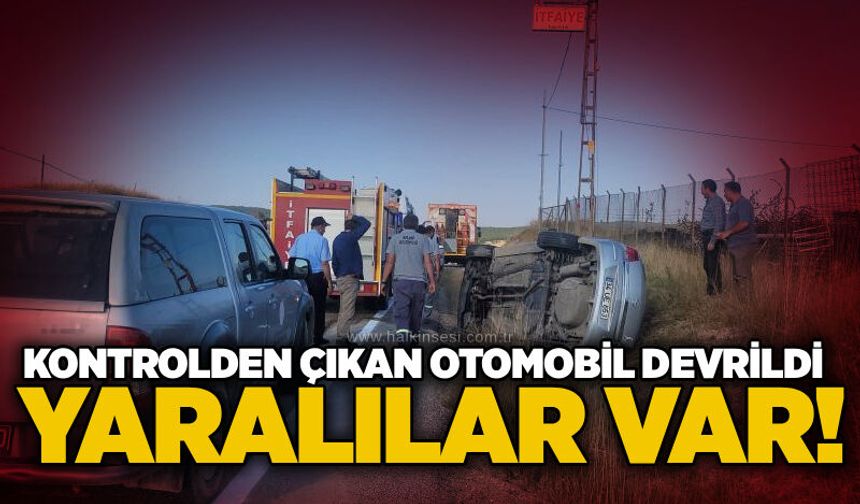 Kontrolden çıkan otomobil devrildi: Yaralılar var!