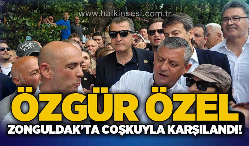 Özgür Özel Zonguldak‘ta coşkuyla karşılandı