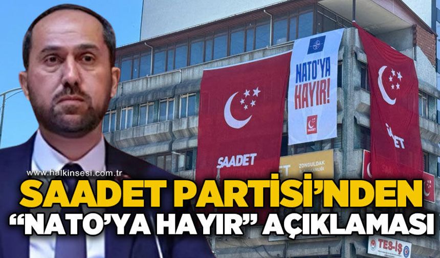 Saadet Partisi Zonguldak İl Başkanlığı'ndan "NATO'ya Hayır" açıklaması