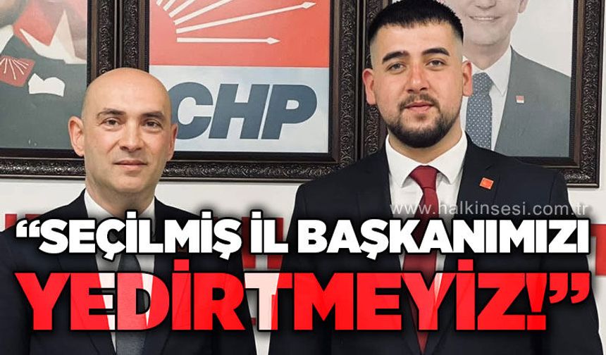 CHP Gençlik Kolları Başkanı Kadir Güven'den Devrim Dural'a destek mesajı: Seçilmiş il başkanımızı yedirtmeyiz!